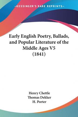 Early English Poetry Ballads And Popular Literature Of The Middle Ages V5 (1841)