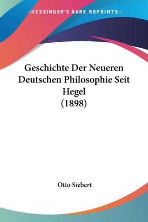 Geschichte Der Neueren Deutschen Philosophie Seit Hegel