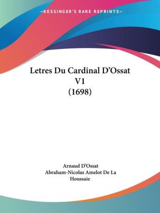 Letres Du Cardinal D'Ossat V1 (1698)