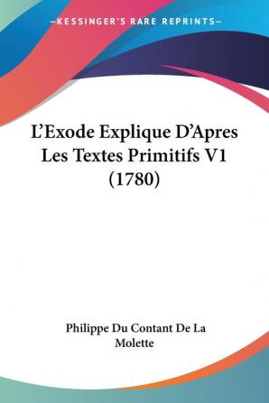 L'Exode Explique D'Apres Les Textes Primitifs V1 (1780)