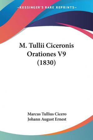 M. Tullii Ciceronis Orationes V9 (1830)