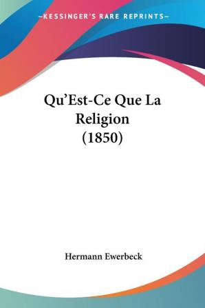 Qu'Est-Ce Que La Religion (1850)