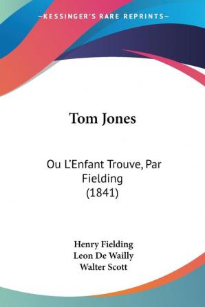 Tom Jones: Ou L'Enfant Trouve Par Fielding (1841)