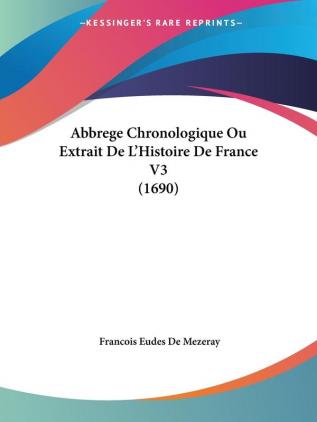 Abbrege Chronologique Ou Extrait De L'histoire De France: 3