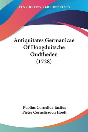 Antiquitates Germanicae of Hoogduitsche Oudtheden