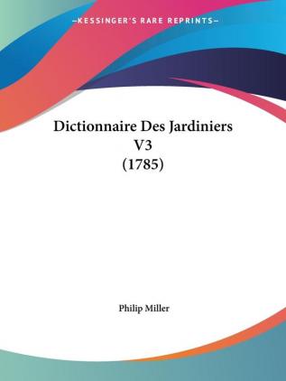 Dictionnaire Des Jardiniers V3 (1785)