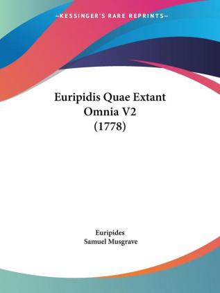 Euripidis Quae Extant Omnia V2 (1778)