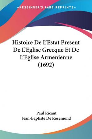 Histoire De L'Estat Present De L'Eglise Grecque Et De L'Eglise Armenienne (1692)