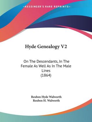 Hyde Genealogy V2: On The Descendants In The Female As Well As In The Male Lines (1864)