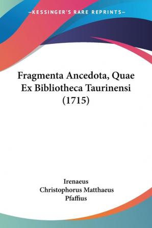 Fragmenta Ancedota Quae Ex Bibliotheca Taurinensi (1715)