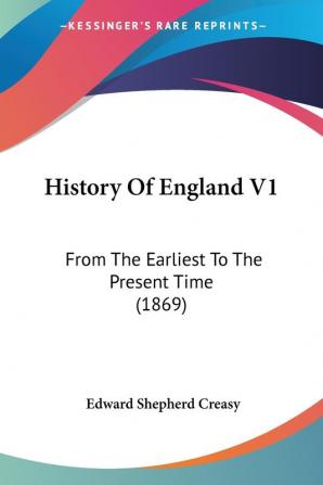 History Of England V1: From The Earliest To The Present Time (1869)