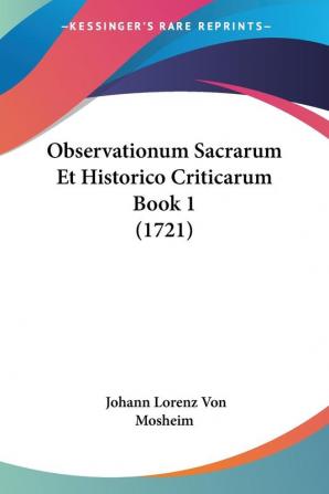 Observationum Sacrarum Et Historico Criticarum Book 1 (1721)