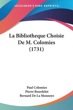 La Bibliotheque Choisie De M. Colomies (1731)