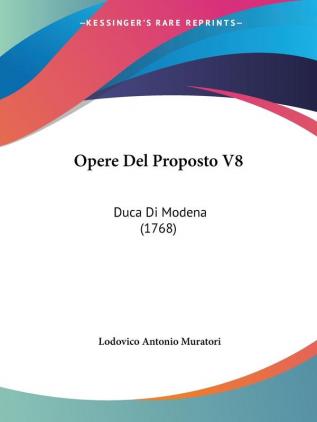 Opere Del Proposto V8: Duca Di Modena (1768)