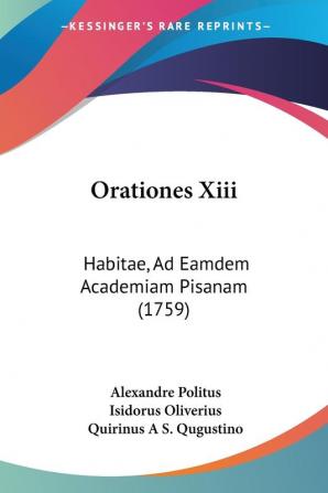 Orationes Xiii: Habitae Ad Eamdem Academiam Pisanam (1759)