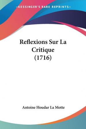 Reflexions Sur La Critique (1716)