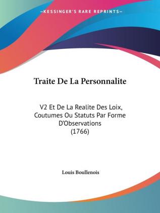 Traite De La Personnalite: V2 Et De La Realite Des Loix Coutumes Ou Statuts Par Forme D'Observations (1766)