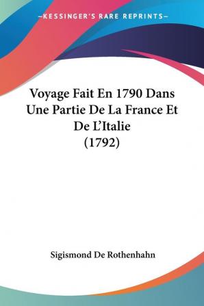 Voyage Fait En 1790 Dans Une Partie De La France Et De L'Italie (1792)