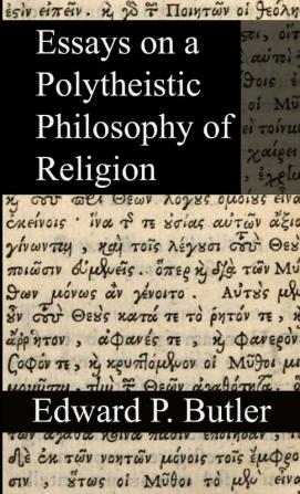 Essays on a Polytheistic Philosophy of Religion