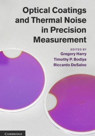 Optical Coatings and Thermal Noise in Precision Measurement