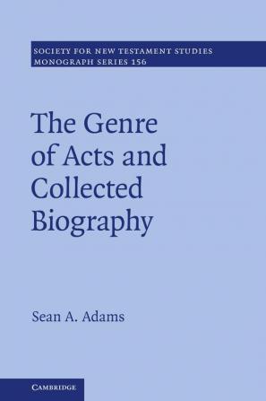 The Genre of Acts and Collected Biography