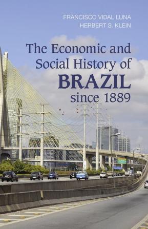 The Economic and Social History of Brazil since 1889