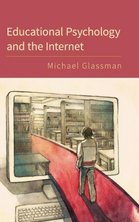 Educational Psychology and the Internet