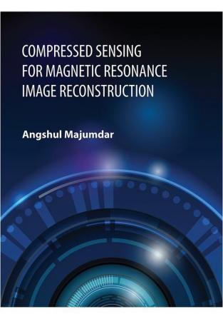 Compressed Sensing for Magnetic Resonance Image Reconstruction