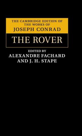 The Rover (The Cambridge Edition of the Works of Joseph Conrad)