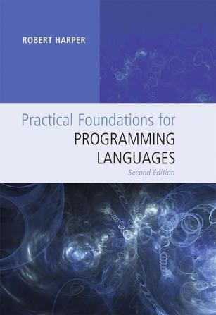 Practical Foundations for Programming Languages