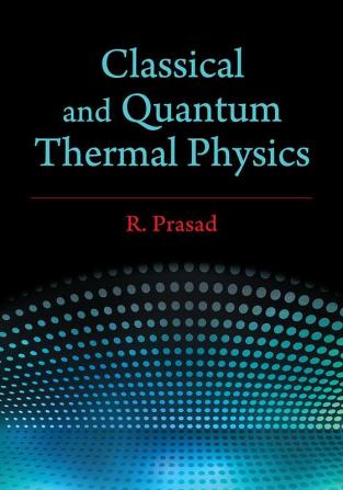 Classical and Quantum Thermal Physics