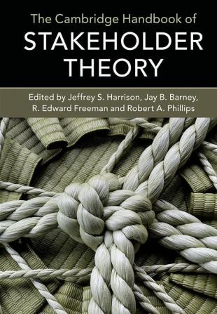 The Cambridge Handbook of Stakeholder Theory