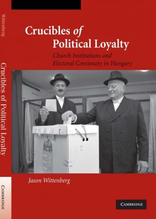 Crucibles of Political Loyalty