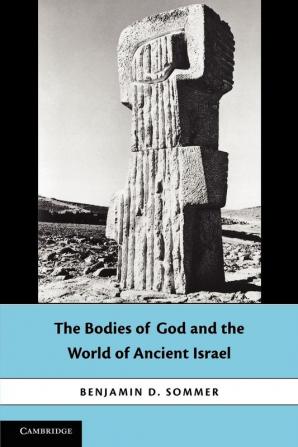 The Bodies of God and the World of Ancient Israel