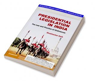 Presidential Legislation in India (SOUTH ASIA EDITION)