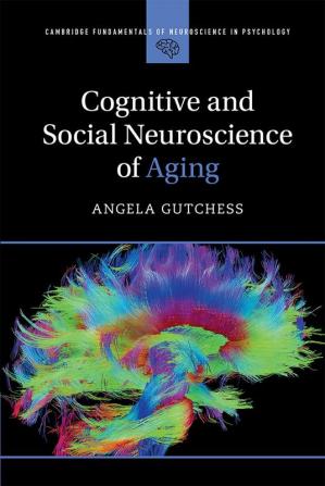 Cognitive and Social Neuroscience of Aging