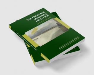 The Habsburg Monarchy 1815-1918