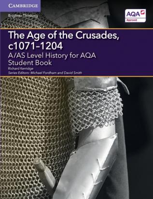 A/AS Level History for AQA The Age of the Crusades c1071-1204 Student Book (A Level (AS) History AQA)