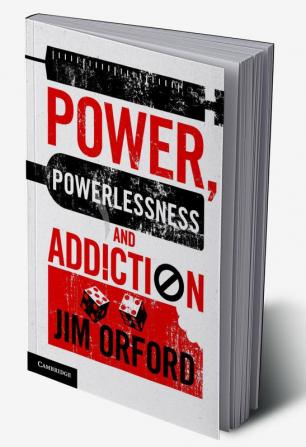 Power Powerlessness and Addiction