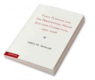 Party Pursuits and The Presidential-House Election Connection 1900-2008