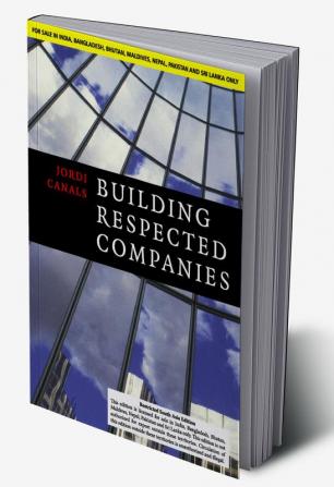 Building Respected Companies (SOUTH ASIA EDITION)