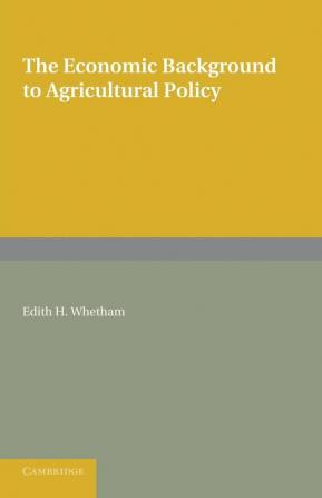 The Economic Background to Agricultural Policy