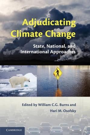 Adjudicating Climate Change: State National and International Approaches