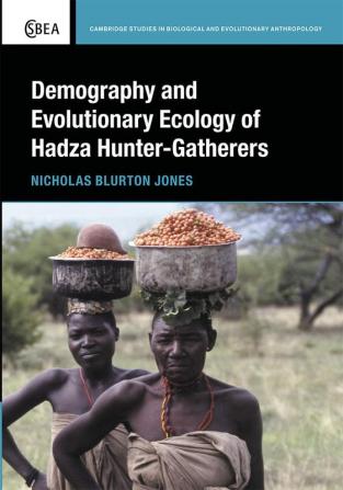 Demography and Evolutionary Ecology of Hadza Hunter-Gatherers