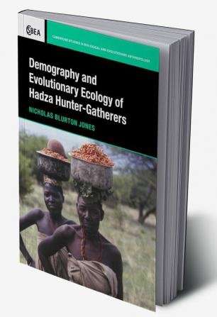 Demography and Evolutionary Ecology of Hadza Hunter-Gatherers