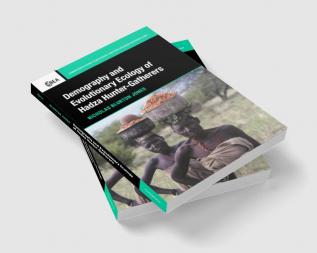 Demography and Evolutionary Ecology of Hadza Hunter-Gatherers