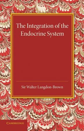 The Integration of the Endocrine System: Horsley Memorial Lecture