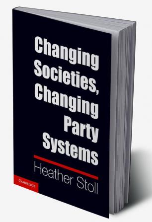 Changing Societies Changing Party Systems