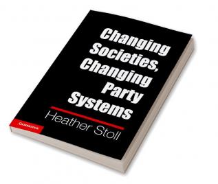 Changing Societies Changing Party Systems