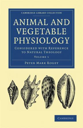 Animal and Vegetable Physiology - Volume 1